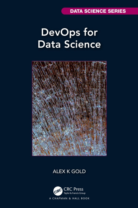 DevOps for Data Science - Alex Gold C3c7854aff4491e86eaaae2faf89cb67