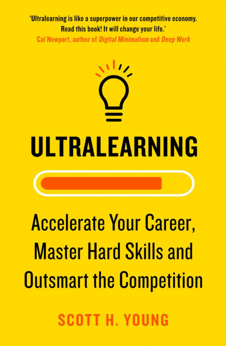 Ultralearning: Master Hard Skills, Outsmart the Competition, and Accelerate Your C... 0972150ed6e06fbbadf1920f79714085