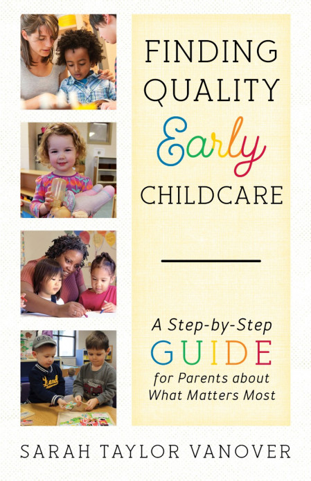 Finding Quality Early Childcare: A Step-by-Step Guide for Parents about What Matte... 0c5514b4240bd9dd3a977db469f31d88