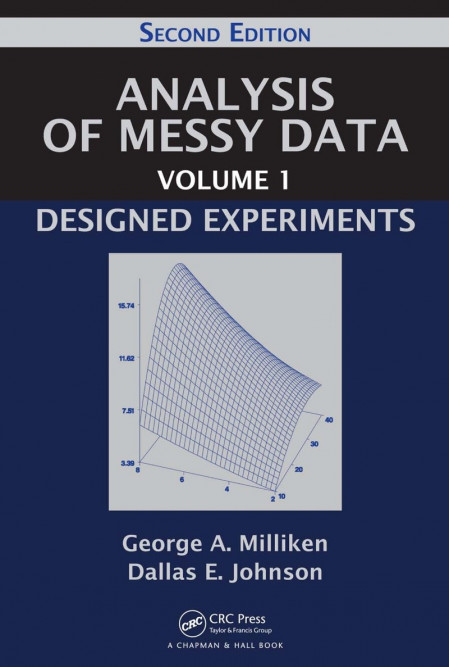 Analysis of Messy Data Volume 1: Designed Experiments, Second Edition / Edition 2 ... 048b2a0e244f9ea0c2c235622cb3ae92