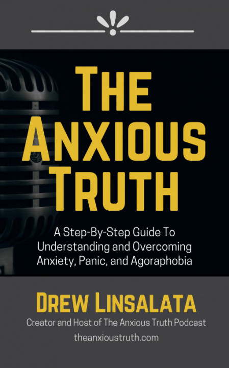 The Anxious Truth: A Step-By-Step Guide To Understanding and Overcoming Panic 5e512efc88312a872e3bed9973e01f9b