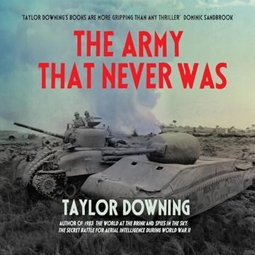 The Army That Never Was: D-Day and the Great Deception [Audiobook]