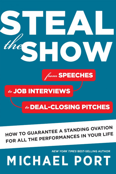 Steal The Show: From Speeches to Job Interviews to Deal-Closing Pitches A936e49ce3b4064cf486d120bae8bfb5