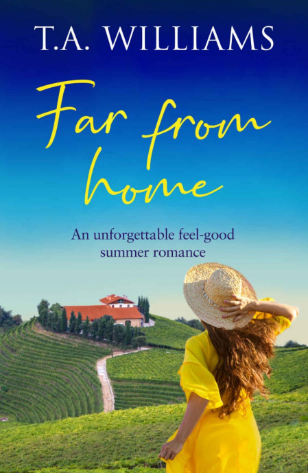 Far from Home: An unforgettable feel-good summer romance - T. A. Williams 67ca65e0a9d64d6dd7f3ea2c6a1b1bb7