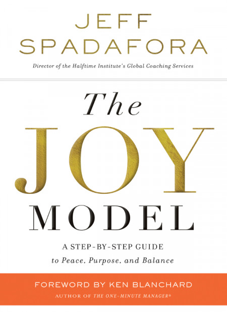 The Joy Model: A Step-by-Step Guide to Peace, Purpose, and Balance - Jeff Spadafora Abfaebad587c35ca4dfb039f0302fdd1