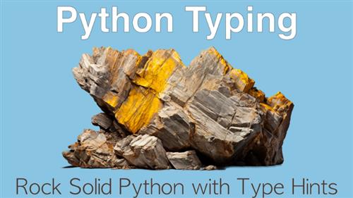 Talk Python – Rock Solid Python with Python Typing