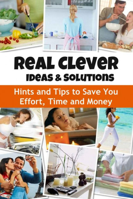 REAL CLEVER Solutions & Ideas: Tips and Tricks to Save You Time and Money - Naya L... Db13be16e607f536935c39a99b485be1