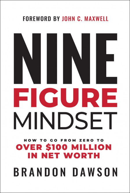 Nine-Figure Mindset: How to Go from Zero to Over $100 Million in Net Worth - Brand... 069a327c3fa8095362f6e30201b827ea