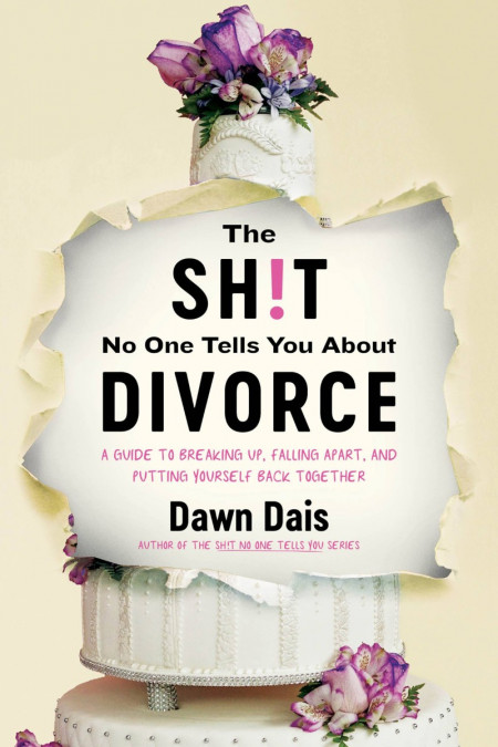 The Sh!t No One Tells You About Divorce: A Guide to Breaking Up, Falling Apart, an... B07838fc33ec7d02d79c56b2879868eb