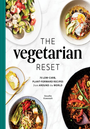 The Vegetarian Reset: 75 Low-Carb, Plant-Forward Recipes from Around the World - V... 7a8b29a5eeeecb49763cd6476b55eaee