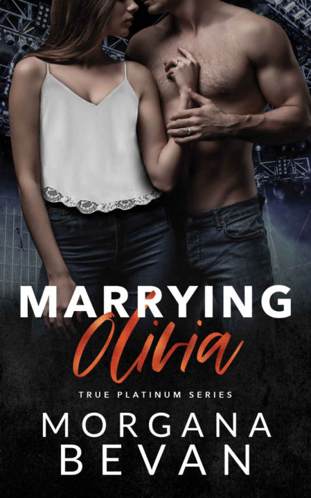 Marrying Olivia: An Accidental Vegas Wedding Rock Star Romance - Morgana Bevan