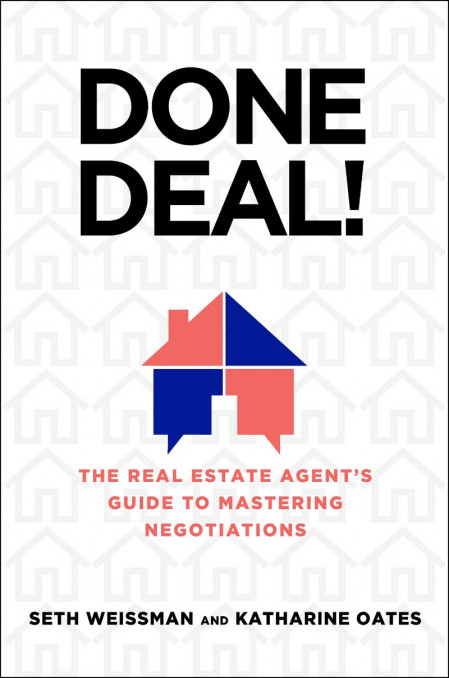 Done Deal!: The Real Estate Agent's Guide to Mastering Negotiations - Seth Weissman 5b005da0c42737b9c42b2693b45fe4ef