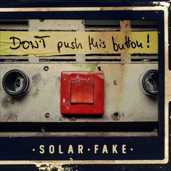 Solar Fake - Don't Push This Button! (2024)