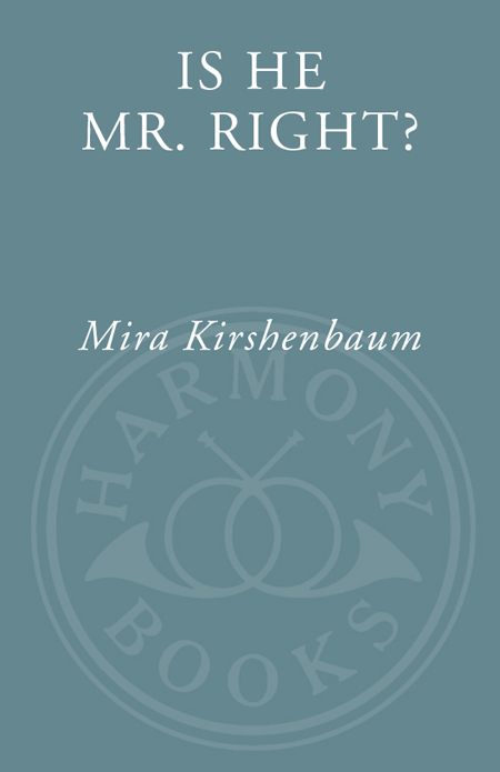 Is He Mr. Right?: Everything You Need to Know Before You Commit - Mira Kirshenbaum 3c115fe2ab0ef7ab0a1b55118c7416f5