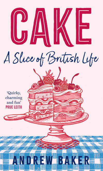 Cake: A Slice of British Life - Andrew Baker 14c33592dc3caee7965e158b911e1b03