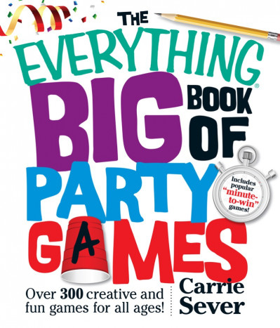 The Everything Big Book of Party Games: Over 300 Creative and Fun Games for All Ag... 558e2e3ba5df99276fcdd8551fa2e509