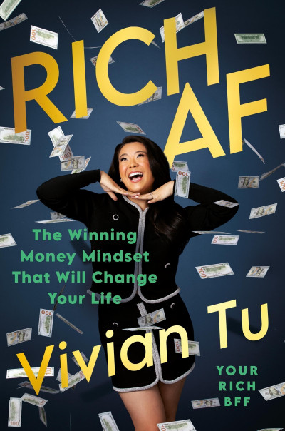 Rich AF: The Winning Money Mindset That Will Change Your Life - Vivian Tu D2e48f6cc0c6e2fd832f1dbef2607819