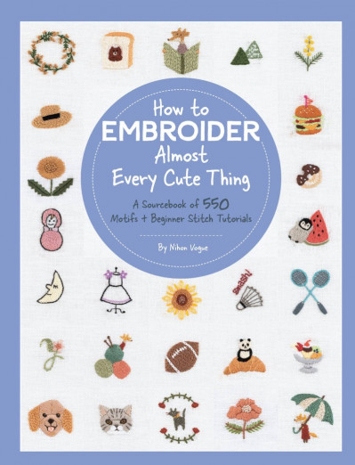 How to Embroider Almost Every Cute Thing: A Sourcebook of 550 Motifs   Beginner St... E47c9f5fe363c93e074aa99b2bae041c