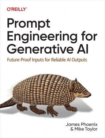 Prompt Engineering for Generative AI: Future-Proof Inputs for Reliable AI Outputs (True/Retail EPUB)