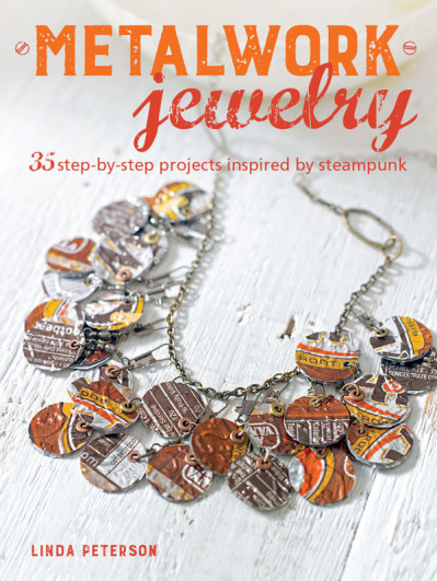 MetalWork Jewelry: 35 step-by-step projects inspired by steampunk - Linda Peterson 97e0e6986d9377a451e44f7285b3822e