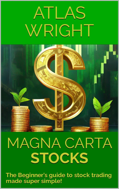 MAGNA CARTA - STOCKS: The Beginner's guide to stock trading made super simple! - A... 1a95ddc4a8d550880dc51a2512808030