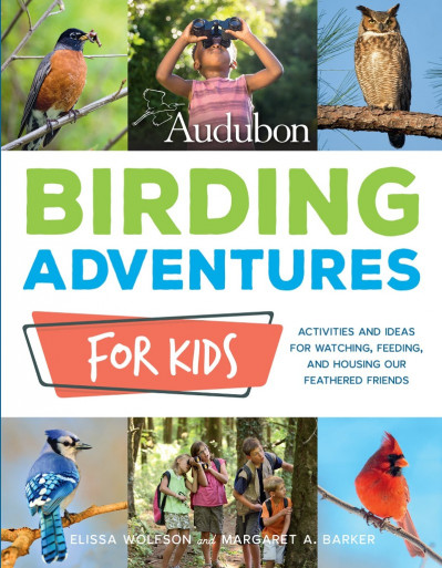 Audubon Birding Adventures for Kids: Activities and Ideas for Watching, Feeding, a... 9f07f93a6bdd34caf3b9388efb15f333