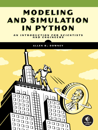 Modeling and Simulation in Python: An Introduction for Scientists and Engineers - ... 6d588be23e42058634e44e9fed34f946