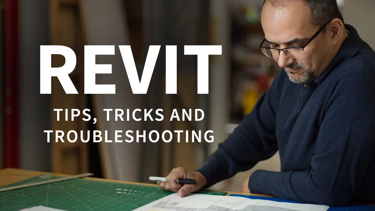 Revit: Tips, Tricks, and Troubleshooting Updated: 2/6/2024