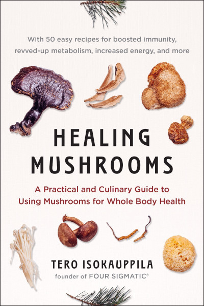 Healing Mushrooms: A Practical and Culinary Guide to Using Mushrooms for Whole Bod... 12476c0adc56f4a94f50350ce4e29648