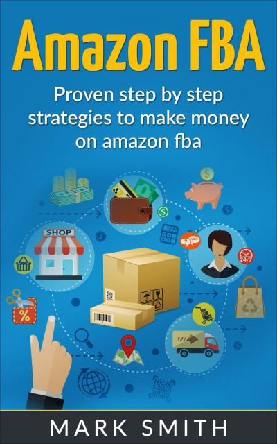 Amazon FBA: Beginners Guide - Proven Step By Step Strategies to Make Money On Amaz... F1a84ee16e25389b7b6d8a822c18dc49