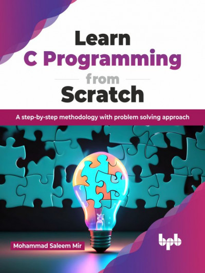 Learn C Programming from Scratch: A step-by-step methodology with problem solving ... C4326f9095839916c10e007cb6b0975a