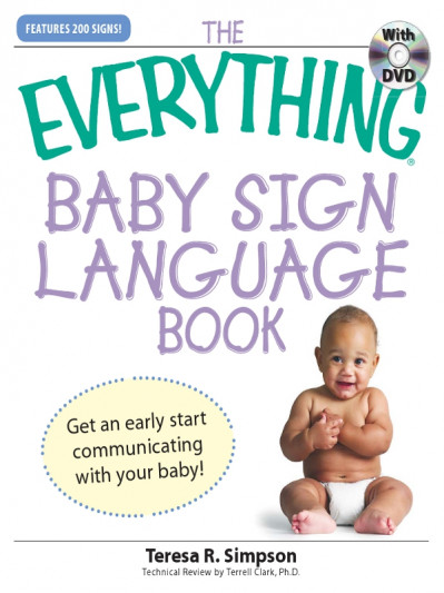 The Everything Baby Sign Language Book: Get an early start communicating with Your... 8a6e171d451140f2ba9108bdd1ab1e5f