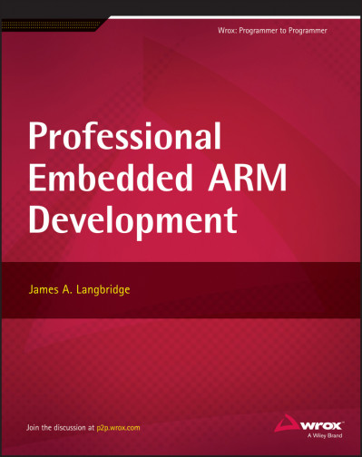 Professional Embedded ARM Development - James A. Langbridge 9238ee69939c2ac02d4a049f2b0b8d63