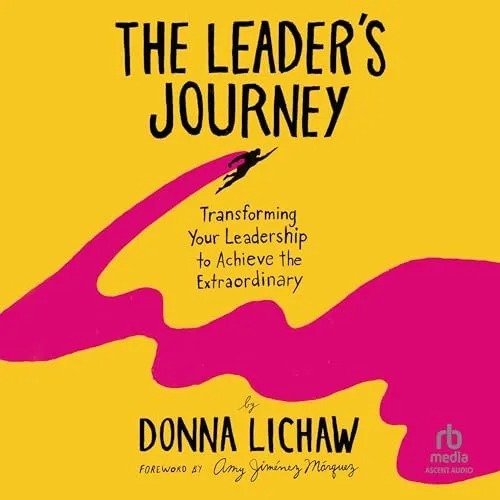 The Leader's Journey: Transforming Your Leadership to Achieve the Extraordinary [Audiobook]