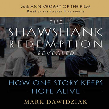 The Shawshank Redemption Revealed: How One Story Keeps Hope Alive - [AUDIOBOOK]
