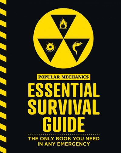 The Popular Mechanics Essential Survival Guide: The Only Book You Need in Any Emer... 38d9fa4fade32841361e45ac0917607d