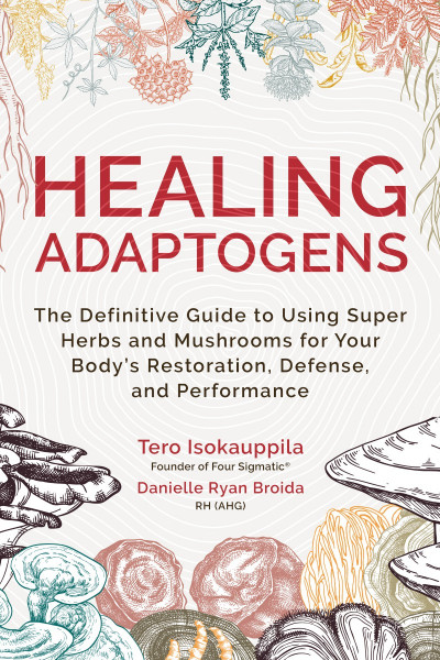 Healing Adaptogens: The Definitive Guide to Using Super Herbs and Mushrooms for Yo... 8fe2070eca5d9393b093fed7c858da80