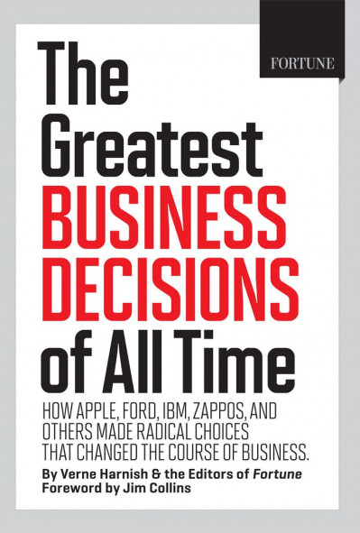 FORTUNE The Greatest Business Decisions of All Time: Apple, Ford, IBM, Zappos, and... Bb64d4ff4c10d963d0b5cbc943766a82