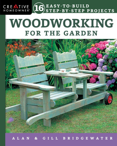 WoodWorking for the Garden: 16 Easy-to-Build Step-by-Step Projects - Alan Bridgewater C73c692301a071c00a99106dc31c6e82