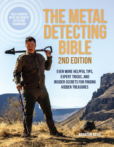 The Metal Detecting Bible, : Even More Helpful Tips, Expert Tricks, and Insider Se... 454b44076cb864664b2c0075fc89d593