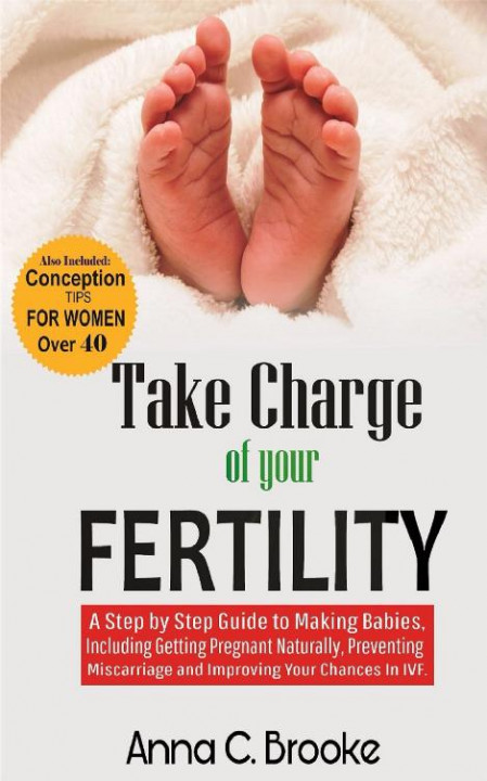 Take Charge of Your Fertility: A Step by Step Guide to Making Babies, Including Ge... Cf74cd01fd143ab17f71cc440eb85a95