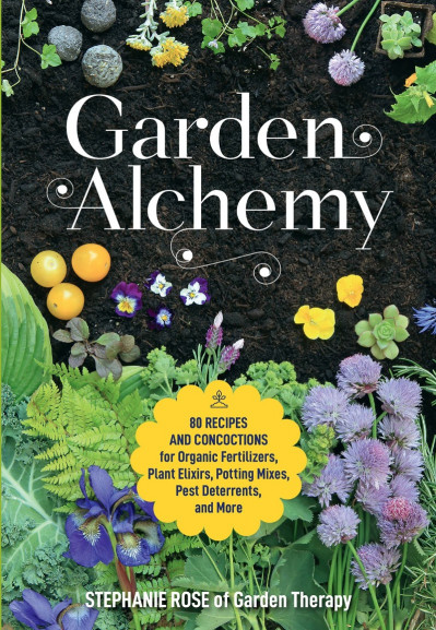 Garden Alchemy: 80 Recipes and Concoctions for Organic Fertilizers, Plant Elixirs,... 40a61f8ce7ff62d8783337687e18459d