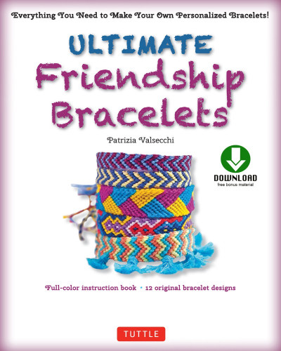 Ultimate Friendship Bracelets Ebook: Make 12 Easy Bracelets Step-by-Step - Patrizi... 8f65a37129054f9bd4c6ce515246f5ae