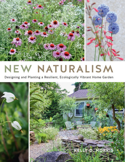 New Naturalism: Designing and Planting a Resilient, Ecologically Vibrant Home Gard... E171bcb81bba1562c4b31daac2484fc3