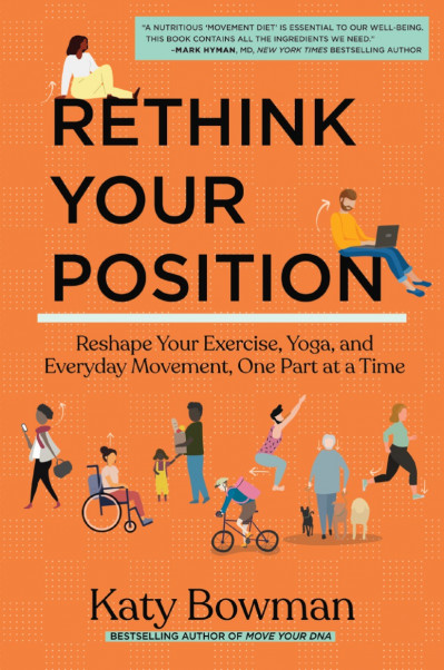 Rethink Your Position: Reshape Your Exercise, Yoga, and Everyday Movement, One Par... Dec43cd152fc8991b31fced549abbcc5