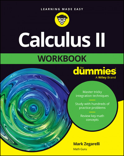 Calculus II Workbook For Dummies - Mark Zegarelli Ca1321d5ce779c92f68c7bcb2b2bf9cf