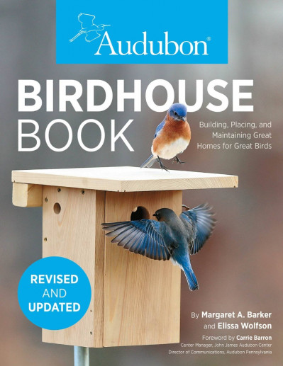 The Birdhouse Book: Building, Placing, and Maintaining Great Homes for Great Birds... 840d026b06ccb3c4e0b2b84569ef83e1