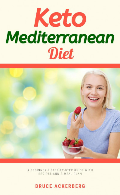 Keto Mediterranean Diet: A Beginner's Step-by-Step Guide with Recipes and a Meal P... B27fd86f3cf76e5638d7aa7a4abe58ee