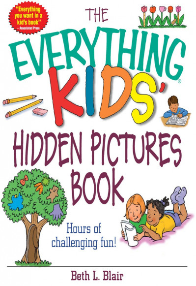 The Everything Kids' Hidden Pictures Book: Hours Of Challenging Fun! - Beth L Blair F29a6f4920c9c7fb7cd3498d4b24c5ee