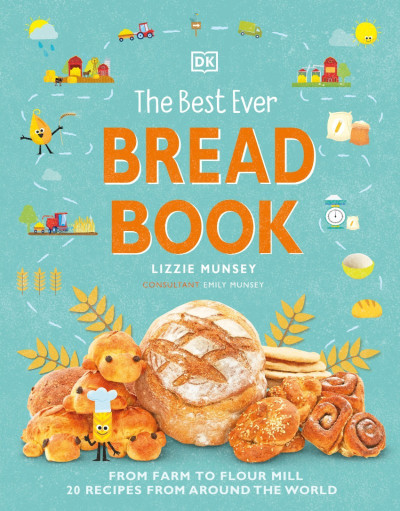 The Best Ever Bread Book: From Farm to Flour Mill, 20 Recipes from Around the Worl... 7de17eb49a8c219db88216ffe7e87c02